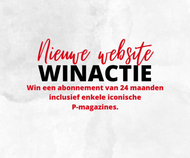 WIN WIN: Herbeleef de passie: win een tweejarig abonnement op P-magazine en enkele iconische P-magazines!