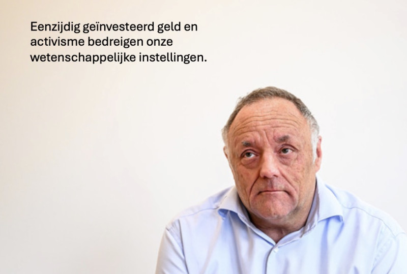 Eenzijdig geïnvesteerd geld en activisme bedreigen onze wetenschappelijke instellingen